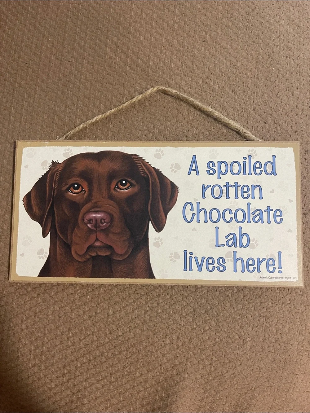 Spoiled Chocolate Lab Dog Wall Sign - Brown